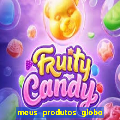 meus produtos globo com pagamento